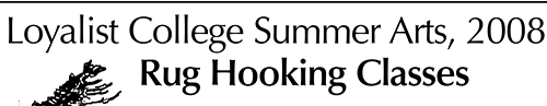 Summer Arts Rug Hooking – November 2007