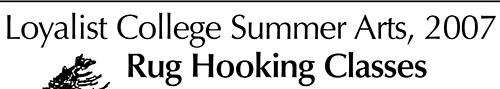 Summer Arts Rug Hooking – December 2006